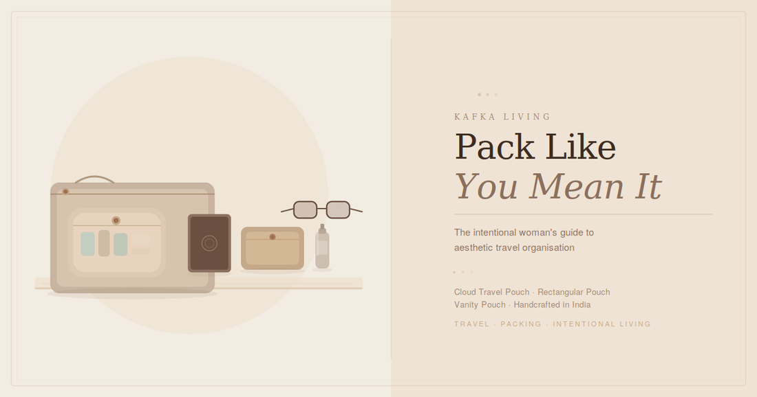 Pack Like You Mean It: The Intentional Woman's Guide to Aesthetic Travel Organisation