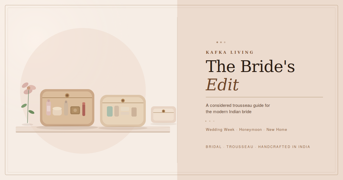 The Bride's Edit — A Considered Trousseau Guide for the Modern Indian Bride.